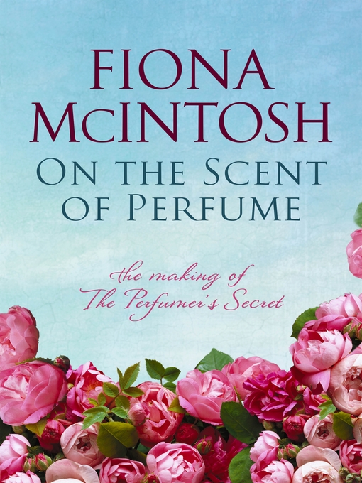 Title details for On the Scent of Perfume by Fiona McIntosh - Wait list